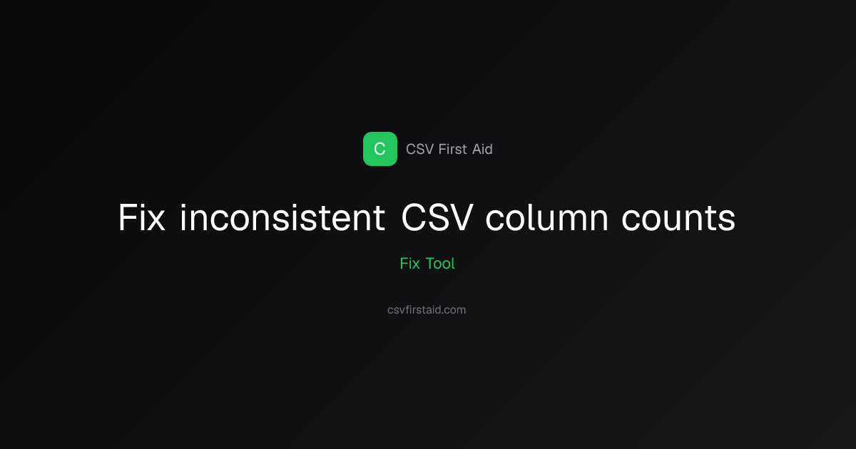 Fix CSV Column Count Errors — Pad Short Rows | CSV First Aid