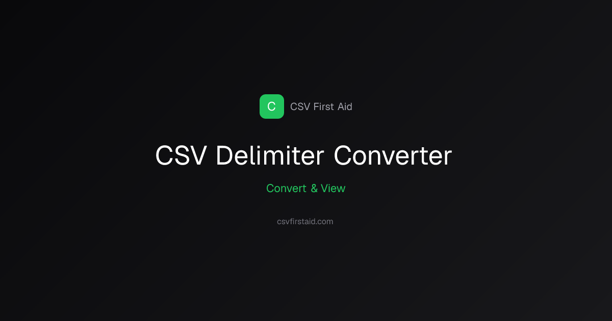 CSV Delimiter Converter | CSV First Aid