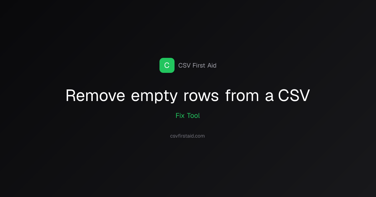 Remove Empty Rows from CSV | CSV First Aid